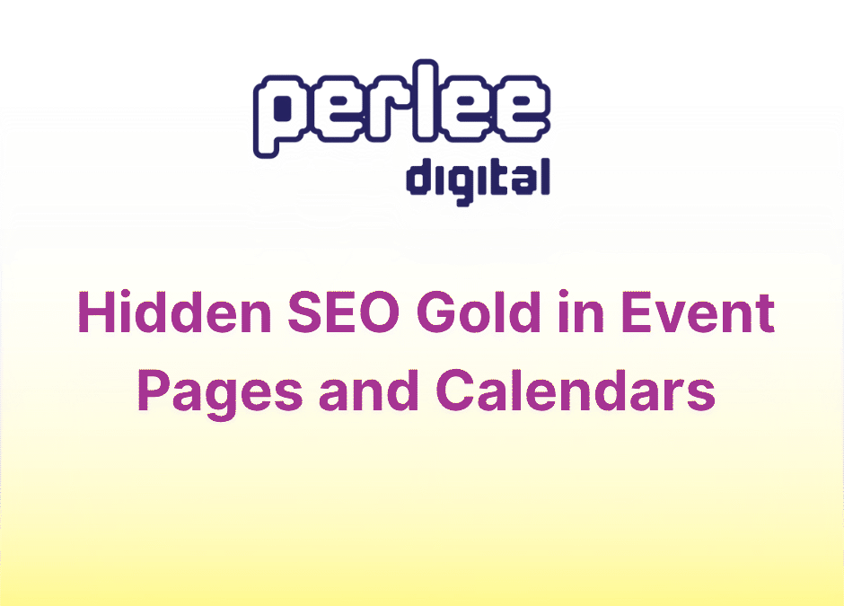 The Hidden SEO Gold in Your Site’s Event Pages and Calendars