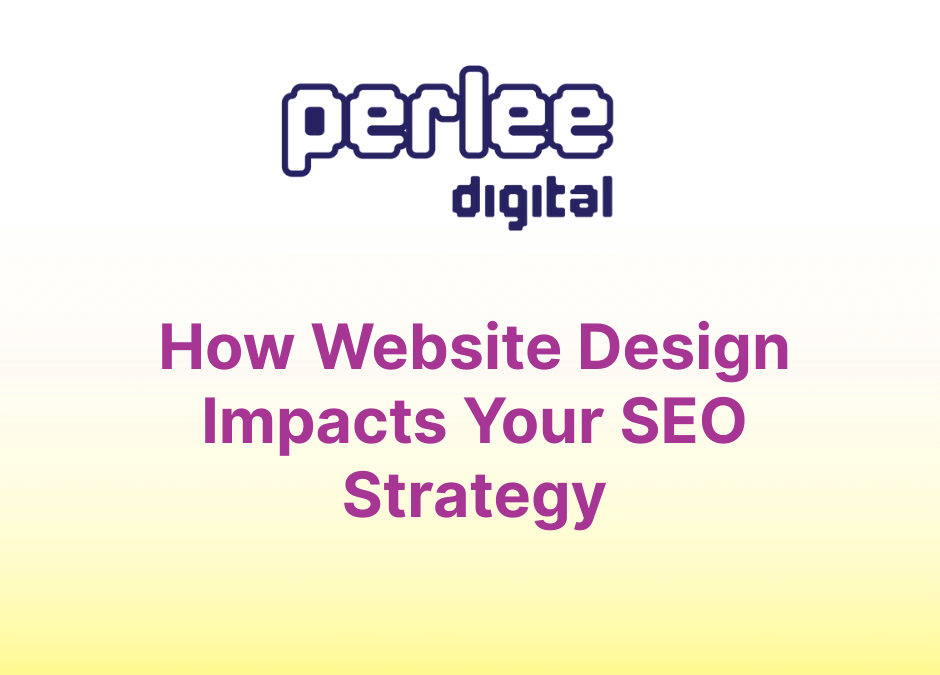 How Website Design Impacts Your SEO Strategy
